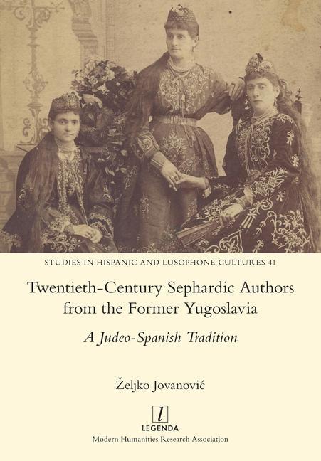Boek Twentieth-Century Sephardic Authors from the Former Yugoslavia: A Judeo-Spanish Tradition Željko Jovanović