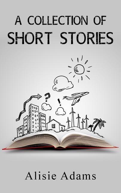 Knjiga A Collection of Short Stories Alisie Adams