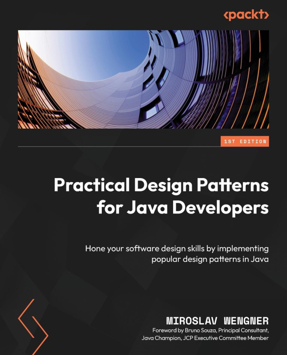 Книга Practical Design Patterns for Java Developers: Hone your software design skills by implementing popular design patterns in Java 