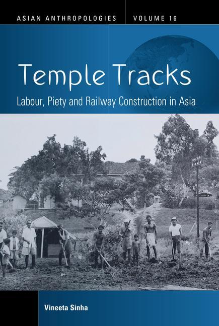 Carte Temple Tracks: Labour, Piety and Railway Construction in Asia 