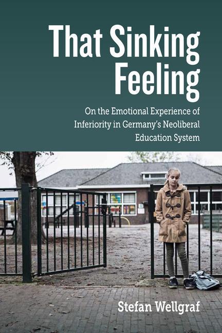 Kniha That Sinking Feeling: On the Emotional Experience of Inferiority in Germany's Neoliberal Education System 