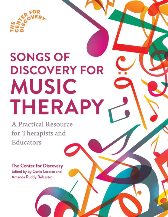 Carte Songs of Discovery for Music Therapy: A Practical Resource for Therapists and Educators Conio Loretto