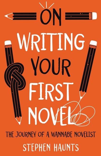 Knjiga On Writing Your First Novel Stephen Haunts