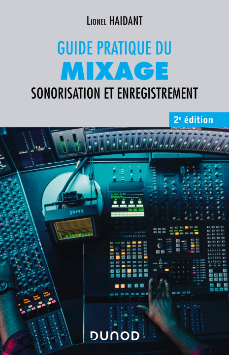 Книга Guide pratique du mixage - 2e éd. Lionel Haidant