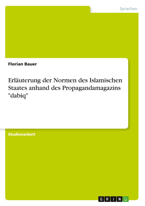 Könyv Erläuterung der Normen des Islamischen Staates anhand des Propagandamagazins "dabiq" 