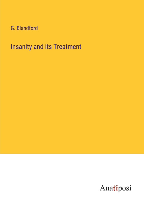 Livro Insanity and its Treatment G. Blandford