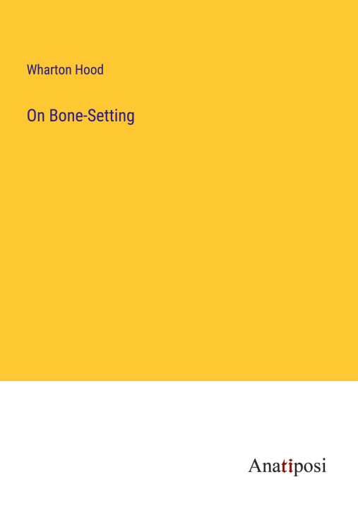 Boek On Bone-Setting Wharton Hood