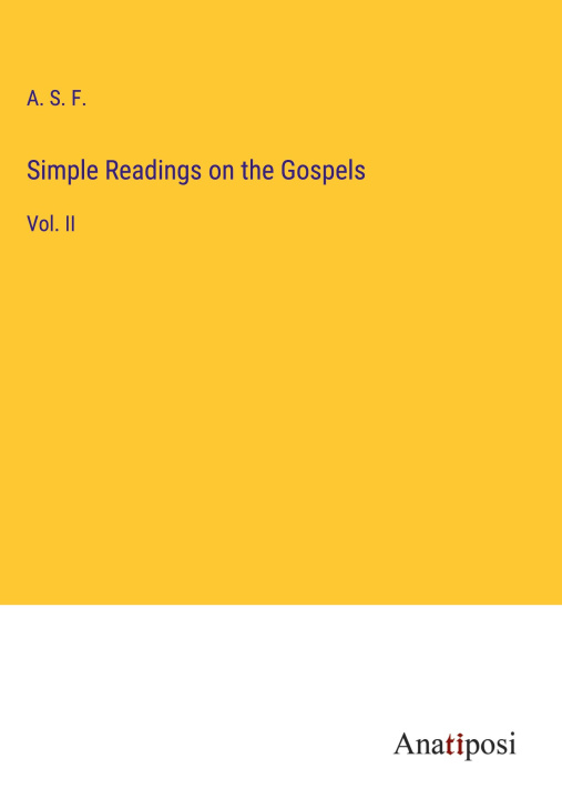 Knjiga Simple Readings on the Gospels A. S. F.
