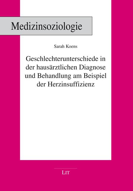 Boek Geschlechterunterschiede in der hausärztlichen Diagnose und Behandlung am Beispiel der Herzinsuffizienz Sarah Koens