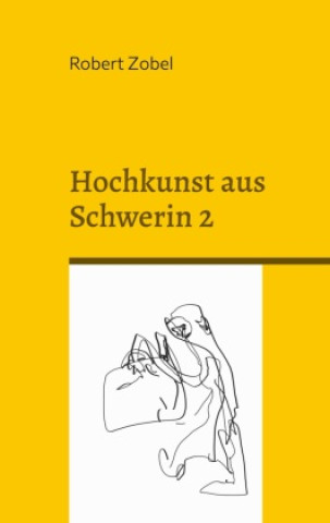 Kniha Hochkunst aus Schwerin 2 Robert Zobel