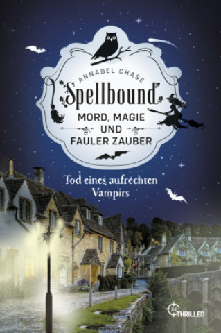 Kniha Spellbound - Tod eines aufrechten Vampirs Annabel Chase