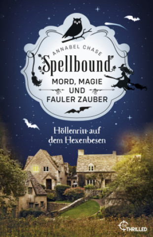 Kniha Spellbound - Höllenritt auf dem Hexenbesen Annabel Chase