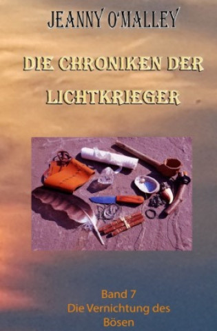 Knjiga Die Chroniken der Lichtkrieger Jeanny O'Malley