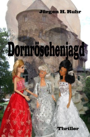 Knjiga Dornröschenjagd Jürgen H. Ruhr