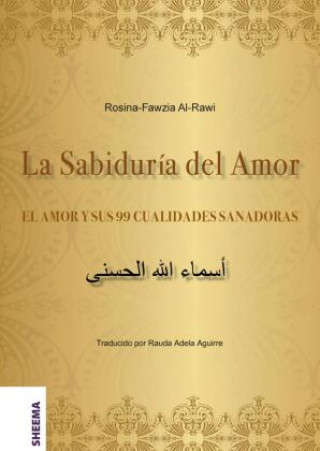 Kniha La Sabiduría del Amor - EL AMOR Y SUS 99 CUALIDADES SANADORAS Rauda Adela Aguirre