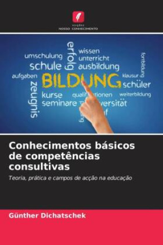 Knjiga Conhecimentos básicos de compet?ncias consultivas Günther Dichatschek