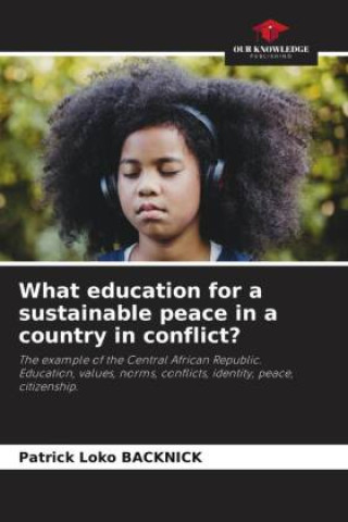 Boek What education for a sustainable peace in a country in conflict? Patrick Loko Backnick