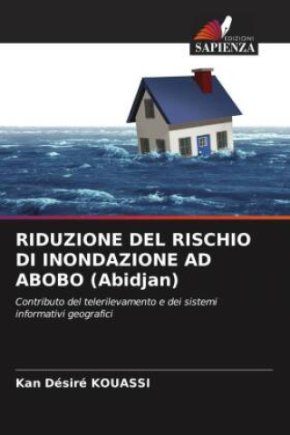 Book RIDUZIONE DEL RISCHIO DI INONDAZIONE AD ABOBO (Abidjan) Kan Désiré KOUASSI
