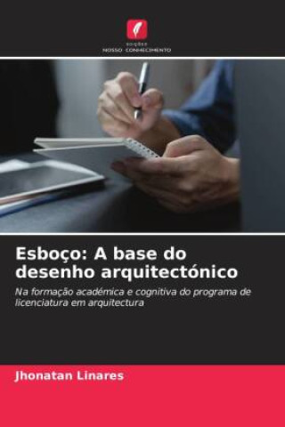 Kniha Esboço: A base do desenho arquitectónico Jhonatan Linares