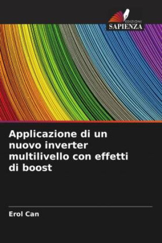 Boek Applicazione di un nuovo inverter multilivello con effetti di boost Erol Can