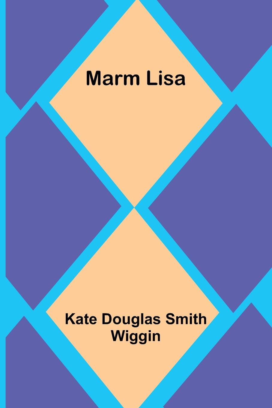 Kniha Marm Lisa Kate Douglas Smith Wiggin