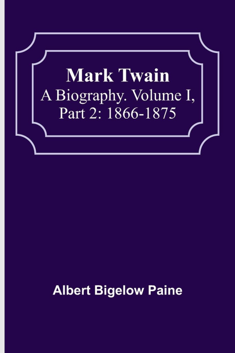 Knjiga Mark Twain Albert Bigelow Paine
