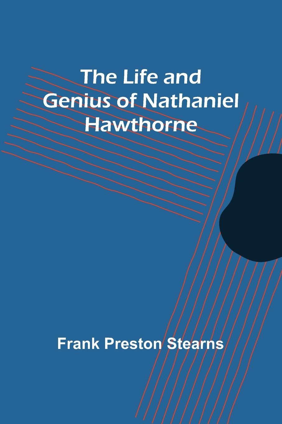 Boek The Life and Genius of Nathaniel Hawthorne Frank Preston Stearns