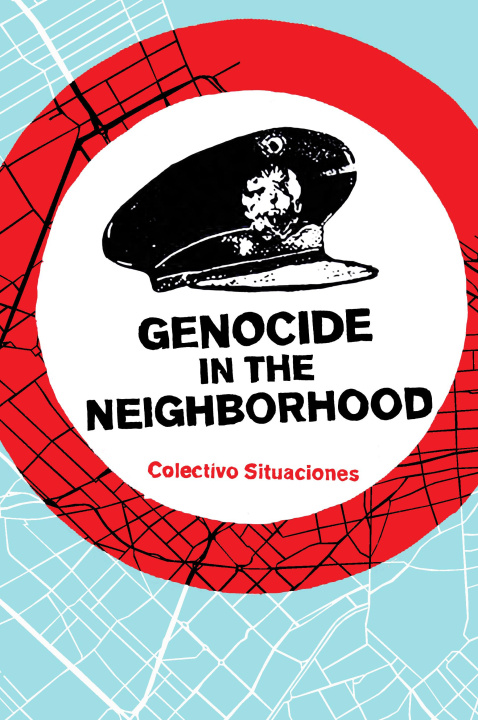 Libro Genocide in the Neighborhood Colectivo Situaciones