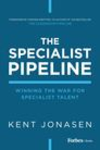 Kniha The Specialist Pipeline: Winning the War for Specialist Talent 