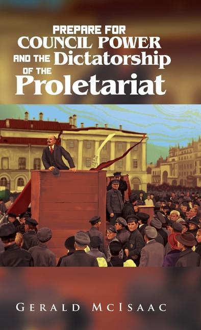 Boek Prepare For Council Power and the Dictatorship of the Proletariat 