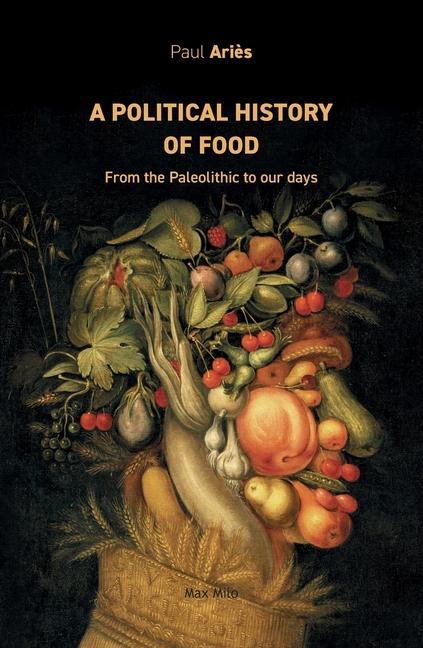 Kniha A political history of food: From the Paleolithic to our days 