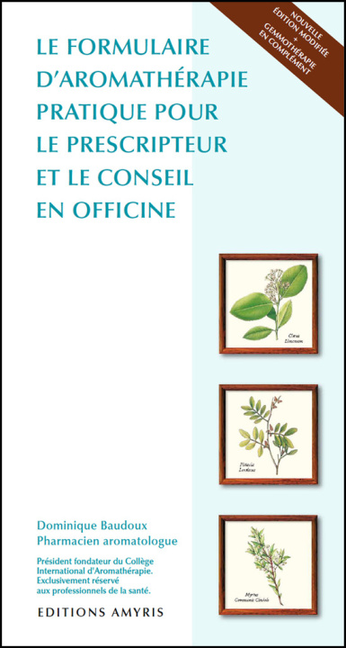 Kniha Le formulaire d'aromathérapie pratique pour le prescripteur et le conseil en officine Baudoux