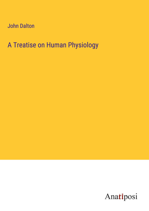 Livro A Treatise on Human Physiology John Dalton