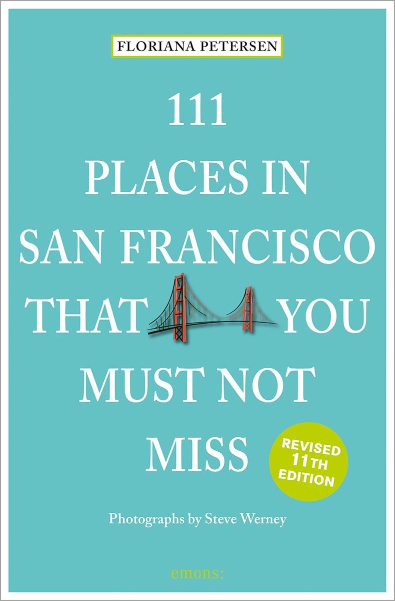 Kniha 111 Places in San Francisco That You Must Not Miss Floriana Peterson