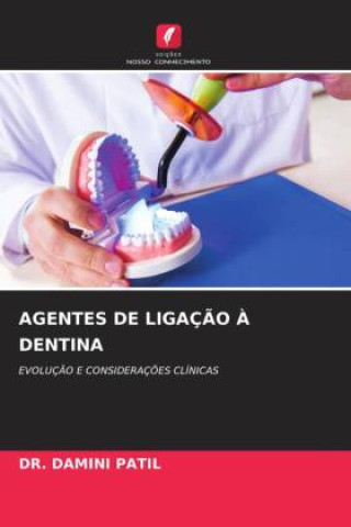 Knjiga AGENTES DE LIGAÇ?O ? DENTINA Dr. Damini Patil