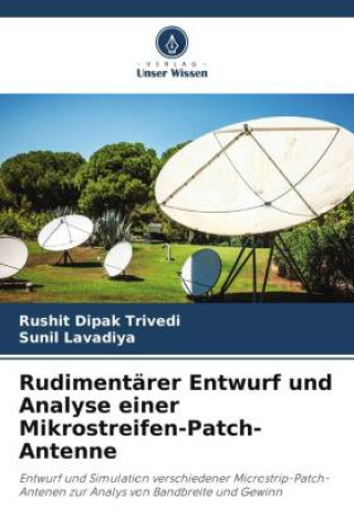 Boek Rudimentärer Entwurf und Analyse einer Mikrostreifen-Patch-Antenne Sunil Lavadiya