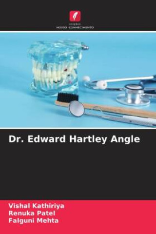 Boek Dr. Edward Hartley Angle Renuka Patel