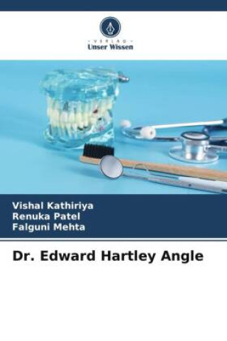 Boek Dr. Edward Hartley Angle Renuka Patel