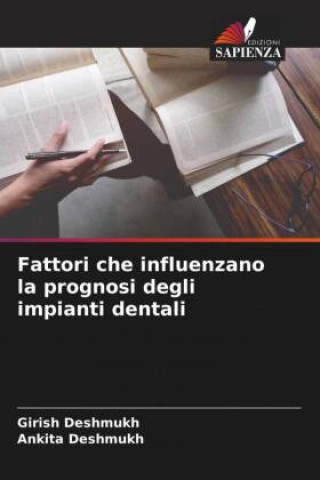 Kniha Fattori che influenzano la prognosi degli impianti dentali Ankita Deshmukh