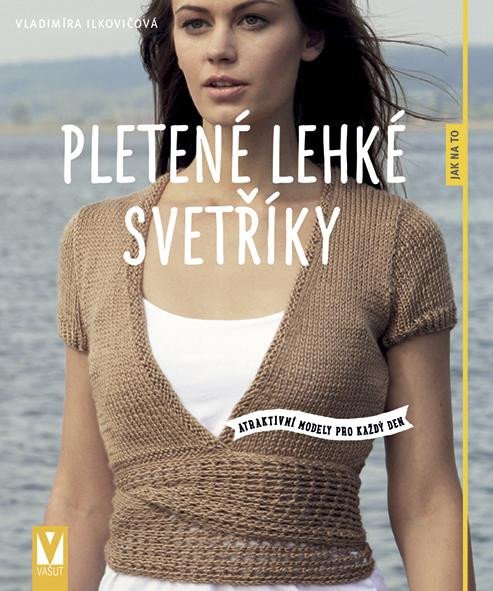 Könyv Pletené lehké svetříky - Atraktivní modely pro každý den Vladimíra Ilkovičová