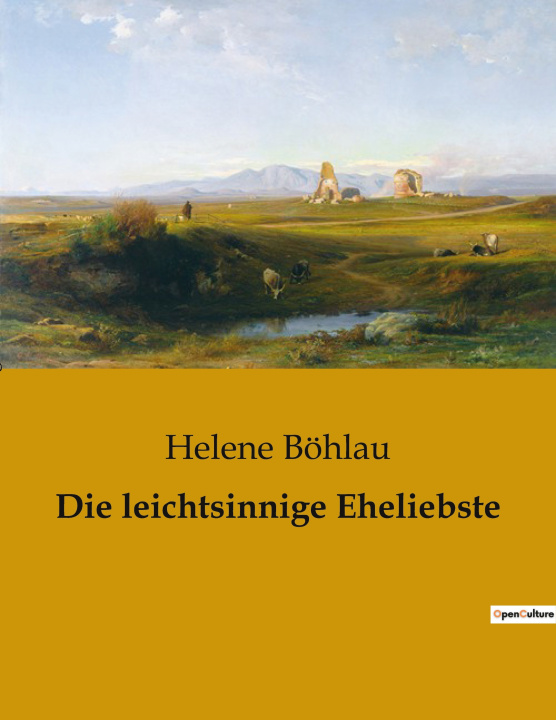 Knjiga Die leichtsinnige Eheliebste Böhlau