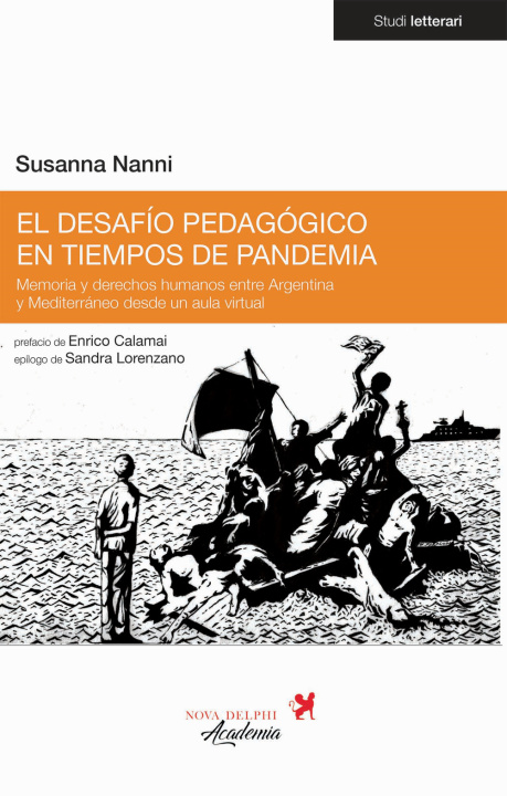 Könyv desafío pedagógico en tiempos de pandemia. Memoria y derechos humanos entre Argentina y Mediterráneo desde un aula virtual Susanna Nanni