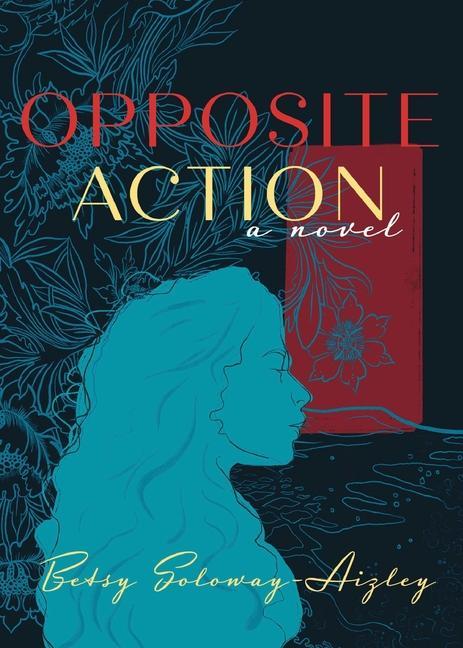 Knjiga Opposite Action Betsy Soloway-Aizley