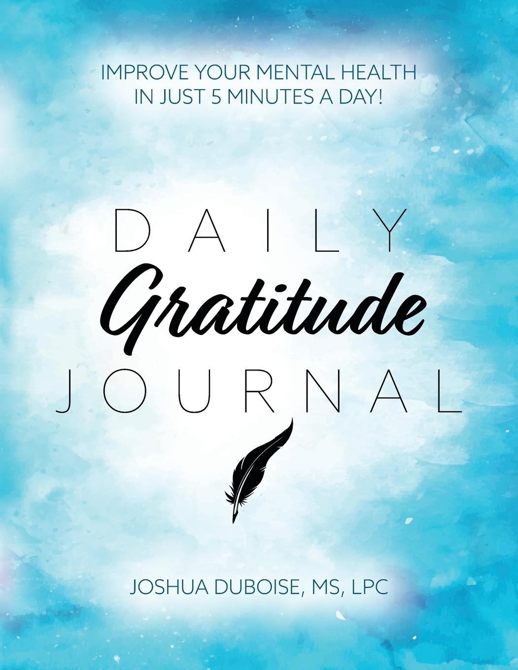 Kniha Daily Gratitude Journal: Improve your mental health in just 5 minutes a day! 