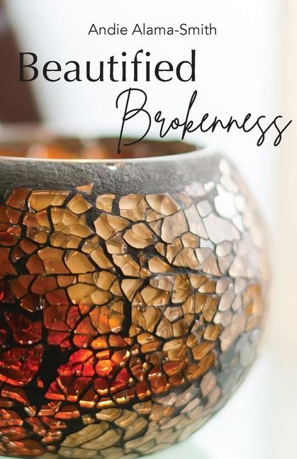Knjiga Beautified Brokenness Andie Alama-Smith