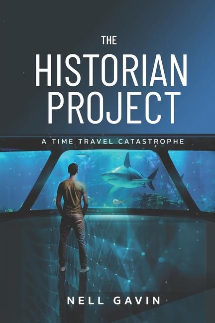 Livre The Historian Project: A Time Travel Catastrophe 