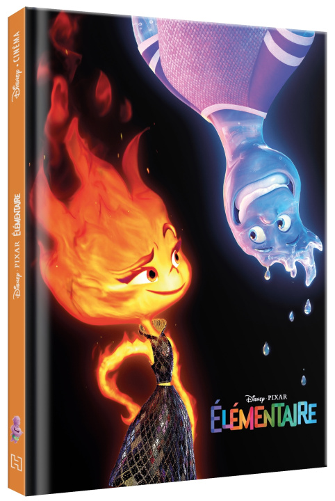 Kniha ELEMENTAIRE - Disney Cinéma - L'histoire du film - Disney Pixar 