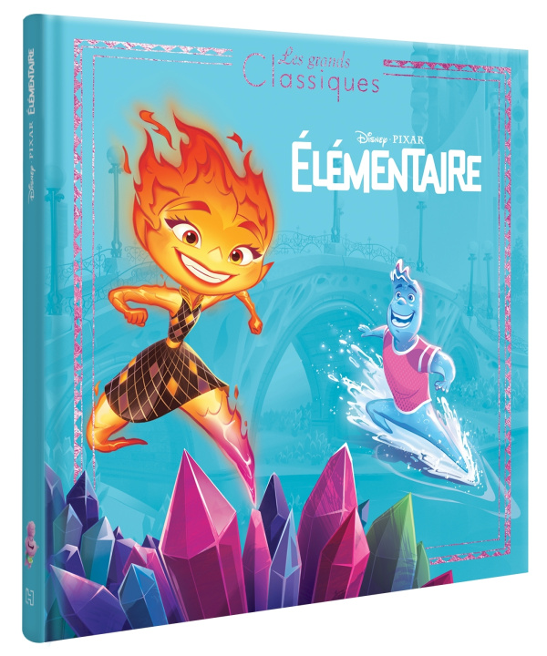Kniha ELEMENTAIRE - Les Grands Classiques - L'histoire du film - Disney Pixar 