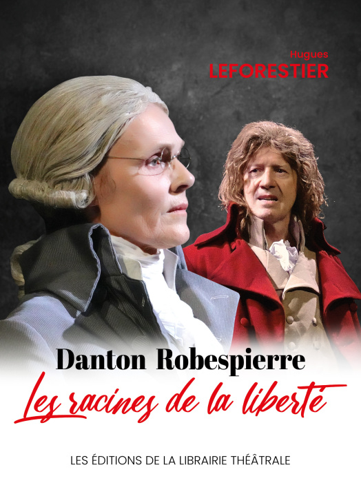 Carte Danton / Robespierre, les racines de la liberté Leforestier