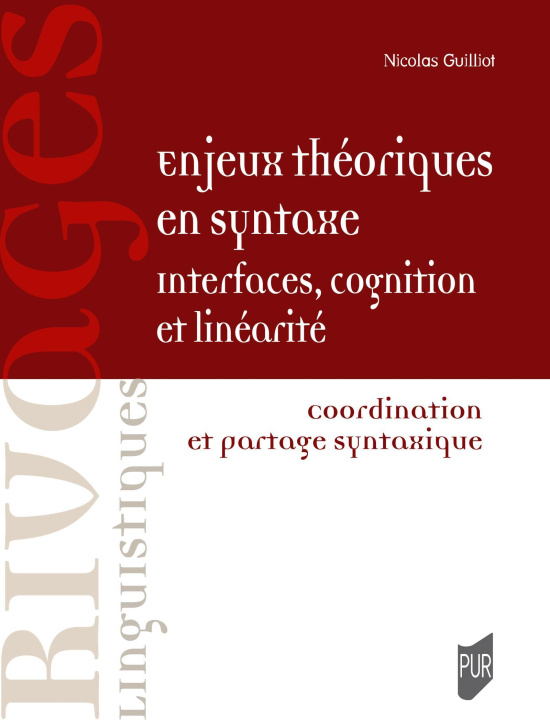 Könyv Enjeux théoriques en syntaxe : interfaces, cognition et linéarité Guilliot